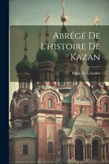 Abrege De L'histoire De Kazan
