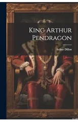 King Arthur Pendragon
