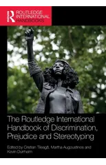 The Routledge International Handbook of Discrimination, Prejudice and Stereotyping