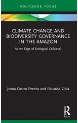 Climate Change and Biodiversity Governance in the Amazon
