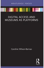 Digital Access and Museums as Platforms