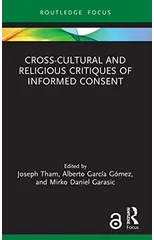 Cross-Cultural and Religious Critiques of Informed Consent