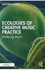 Ecologies of Creative Music Practice