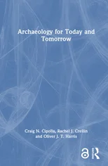 Archaeology for Today and Tomorrow