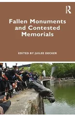 Fallen Monuments and Contested Memorials