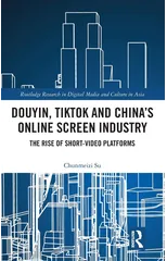 Douyin, TikTok and China’s Online Screen Industry