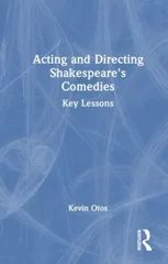 Acting and Directing Shakespeare's Comedies