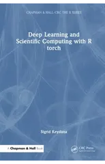 Deep Learning and Scientific Computing with R torch