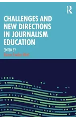 Challenges and New Directions in Journalism Education