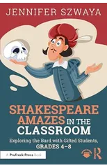 Shakespeare Amazes in the Classroom