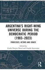Argentina’s Right-Wing Universe During the Democratic Period (1983–2023)