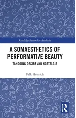 A Somaesthetics of Performative Beauty