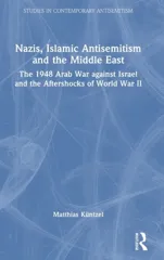 Nazis, Islamic Antisemitism and the Middle East
