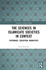 The Sciences in Islamicate Societies in Context