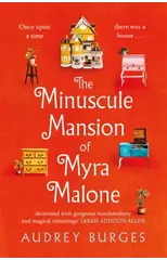 The Minuscule Mansion of Myra Malone