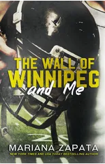 The Wall of Winnipeg and Me
