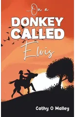 ...On a Donkey Called Elvis