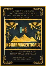 Make Your Own Affordable Ancient Potent Herbal Medicine And Edibles