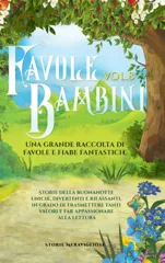 Favole per Bambini Una grande raccolta di favole e fiabe fantastiche. (Vol.8)
