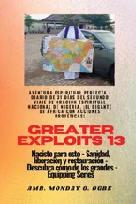 Greater Exploits - 13 - Aventura Espiritual Perfecta - Diario de 31 Dias del Segundo Viaje