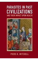 Parasites in Past Civilizations and Their Impact upon Health