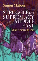 The Struggle for Supremacy in the Middle East