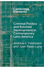 Criminal Politics and Botched Development in Contemporary Latin America