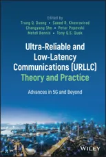 Ultra-Reliable and Low-Latency Communications (URLLC) Theory and Practice