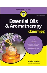 Essential Oils & Aromatherapy For Dummies