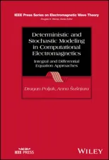 Deterministic and Stochastic Modeling in Computational Electromagnetics