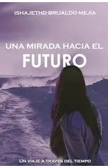 Una Mirada Hacia El Futuro