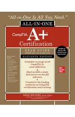 CompTIA A+ Certification All-in-One Exam Guide, Eleventh Edition (Exams 220-1101 & 220-1102)