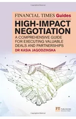The Financial Times Guide to High Impact Negotiation