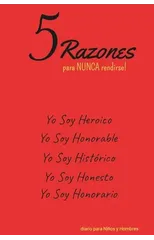 5 Razones para NUNCA rendirse! Yo Soy Heroico, Yo Soy Honorable, Yo Soy Historico, Yo Soy Honesto, Yo Soy Honorario