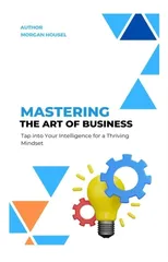 Mastering The Art of Business