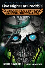 The Bobbiedots Conclusion (Five Nights at Freddy's