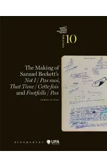 The Making of Samuel Beckett's Not I / Pas moi, That Time / Cette fois and Footfalls / Pas