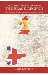 Anglo-Hispania beyond the Black Legend