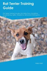Rat Terrier Training Guide Rat Terrier Training Includes