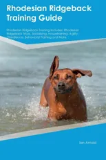 Rhodesian Ridgeback Training Guide Rhodesian Ridgeback Training Includes