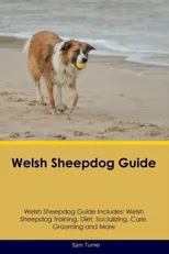 Welsh Sheepdog Guide Welsh Sheepdog Guide Includes