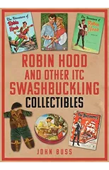 Robin Hood and Other ITC Swashbuckling Collectibles