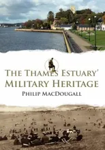 The Thames Estuary's Military Heritage