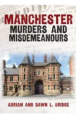 Manchester Murders and Misdemeanours