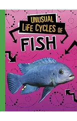 Unusual Life Cycles of Fish