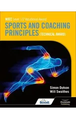 WJEC Level 1/2 Vocational Award Sports and Coaching Principles (Technical Award) - Student Book
