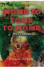 Womb to Tomb to Womb