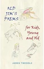 Old Jim's Poems for Kids, Young and Old