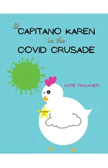 El Capitano Karen in the Covid Crusade