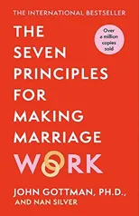 The Seven Principles For Making Marriage Work